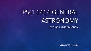 General Astronomy Lecture 1  Introduction [upl. by Adaj294]