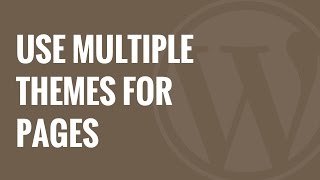 How to Use Multiple Themes for Pages in WordPress [upl. by Honora]