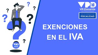 EXENCIONES EN EL IVA [upl. by Aziar]