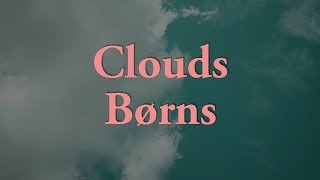 BØRNS Clouds Lyrics [upl. by Ahkeber]