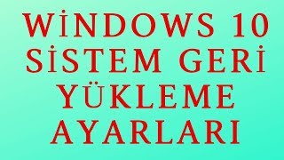 Windows 10 Sistem Geri Yükleme Nasıl Yapılır [upl. by Perla368]