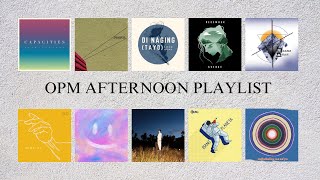 OPM AFTERNOON PLAYLIST [upl. by Saphra266]