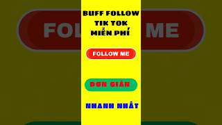 buff follow tiktok miễn phí DỄ NHẤT ✅ [upl. by Latimer755]