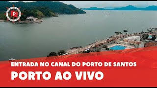 Porto ao Vivo  Entrada no Canal do Porto de Santos [upl. by Ovida]