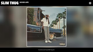 Slim Thug  Good Life Audio [upl. by Boycie]