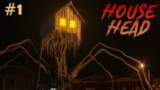 House Head In Real Life Attack Creepy Spider Leg Monster Part 1 [upl. by Diandre]