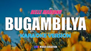 Belle Mariano  Bugambilya  KARAOKE LYRICS INSTRUMENTAL VERSION [upl. by Tilly520]