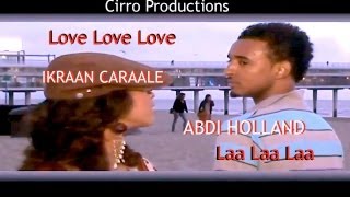 Abdi Holland ft Ikran Araleh Laa Laa Love Love Official Video New HD [upl. by Adara]