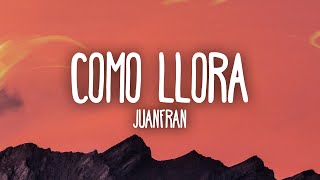 JuanFran  Como llora [upl. by Eninaj]