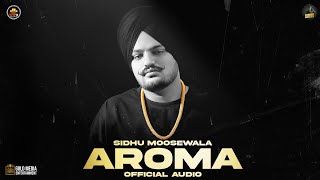 AROMA Official Audio Sidhu Moose Wala  The Kidd  Moosetape [upl. by Gaspard863]