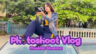 PHOTOSHOOT VLOG  MUSKAN SHARMA [upl. by Ibba]