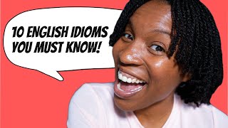 10 ENGLISH IDIOMS YOU MUST KNOW  ENGLISH IDIOMS AND PHRASES [upl. by Anatnas]