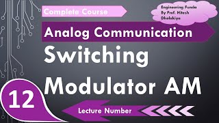 Switching Modulator Basics Working Derivation Block Diagram amp Circuit Explained  AM Generator [upl. by Keating]