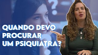 Quando procurar um psiquiatra  Dra Maria Fernanda [upl. by Anayi]