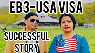 USA EB3 VISASUCCESSFUL STORY🇺🇸 [upl. by Small]