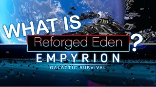 WHAT IS REFORGED EDEN amp BUILDING TIPS  Empyrion Galactic Survival [upl. by Omle454]