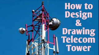 How to Design amp Drawing Telecom Tower [upl. by Hctub]