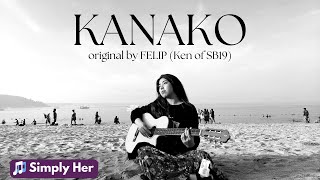 KANAKO  FELIP Cover by Simply Her [upl. by Salinas21]