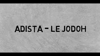 Adista  Le Jodoh Lirik  Terjemahan Bahasa Indonesia [upl. by Olin]