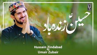 Hussain Zindabad  New Manqabat 2021  Official Video  Umair Zubair [upl. by Goddart]