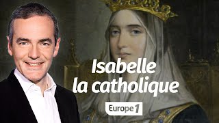 Au cœur de lHistoire Isabelle la catholique Franck Ferrand [upl. by Idroj453]