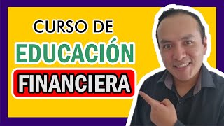 La EDUCACION FINANCIERA Curso Completo [upl. by Idna]