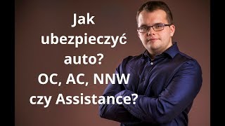 Jak ubezpieczyć auto Co to jest OC AC NNW i Assistance [upl. by Onofredo]