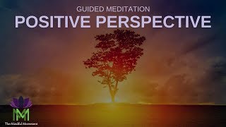 Develop a Positive Perspective 25 Minute Guided Meditation  Mindful Movement [upl. by Barth]