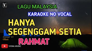 HANYA SEGENGGAM SETIA  KARAOKE  RAHMAT  LOW KEY NADA RENDAH [upl. by Simeon380]