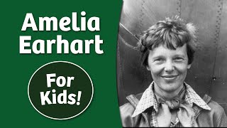 Amelia Earhart For Kids [upl. by Thekla272]