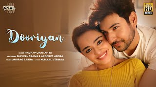 Dooriyan Official Video Raghav Chaitanya  Shivin Narang Apoorva Arora  Anurag Saikia  Kunaal V [upl. by Drof]