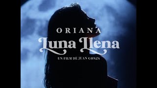 Oriana  Luna Llena Video Oficial [upl. by Babs]