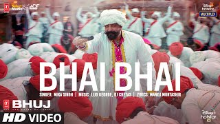 Bhai Bhai Song  Bhuj The Pride Of India Sanjay D Mika S  Lijo George  DJ Chetas Manoj M [upl. by Ita]