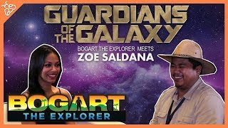 BOGART THE EXPLORER MEETS ZOË SALDANA Marvels Guardians of the Galaxy [upl. by Seraphine675]