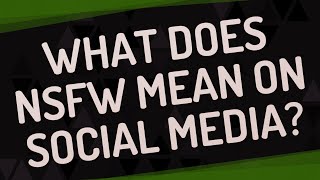 What does NSFW mean on social media [upl. by Ahsenyl284]