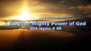 I sing the mighty power of God SDA Hymn  88 [upl. by Vonny]