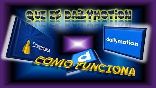 QUE ES DAILYMOTION Y COMO FUNCIONA [upl. by Oad]