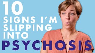 10 Signs Im Slipping into Psychosis [upl. by Epoh238]