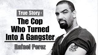 The Cop Who Turned Into A Gangster  Rafael Perez [upl. by Ahsiener]