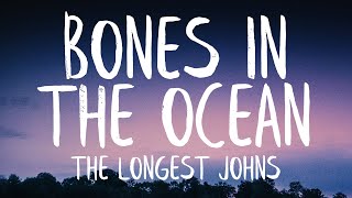 The Longest Johns  Bones In The Ocean Lyrics Best Version [upl. by Ericha507]