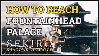 How to reach Fountainhead Palace Sekiro [upl. by Ahtnicaj244]