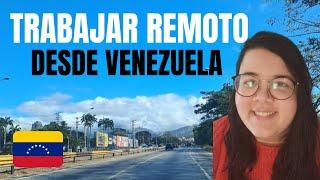 Así TRABAJO REMOTO desde Venezuela 🇻🇪 👉 Mi experiencia [upl. by Phelps]