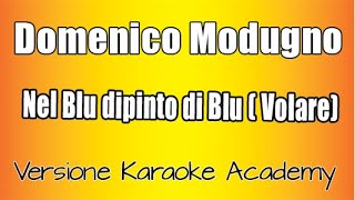 Domenico Modugno  Nel blu dipinto di blu quotVolarequot  Versione Karaoke Academy Italia [upl. by Katya]