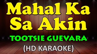 MAHAL KA SA AKIN  Tootsie Guevara HD Karaoke [upl. by Lleon]