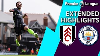 Fulham v Manchester City  PREMIER LEAGUE EXTENDED HIGHLIGHTS  33019  NBC Sports [upl. by Warwick]