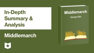 Middlemarch by George Eliot  InDepth Summary amp Analysis [upl. by Adnac]