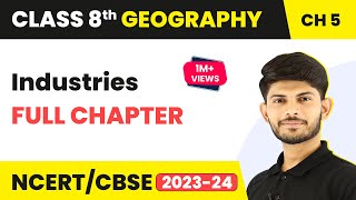 Industries  Full Chapter Explanation and NCERT Solutions  CBSE Class 8 Geography Chapter 5 [upl. by Jarrad]