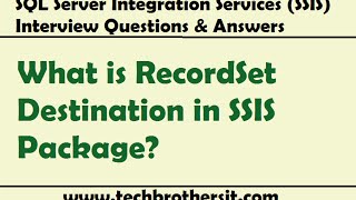 SQL Server Integration Services  What is RecordSet Destination in SSIS Package [upl. by Ahsekat147]