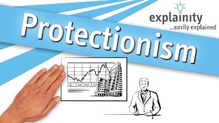 Protectionism easily explained explainity® explainer video [upl. by Aihsercal]