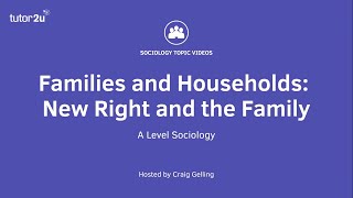 New Right on the Family  A Level Sociology  Families [upl. by Butcher]